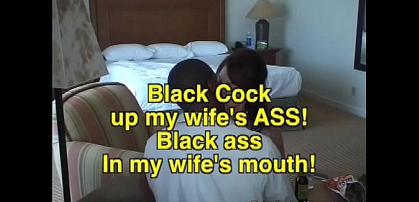  Black cock up my wife&039;s ass - Black ass in my wife&039;s mouth!